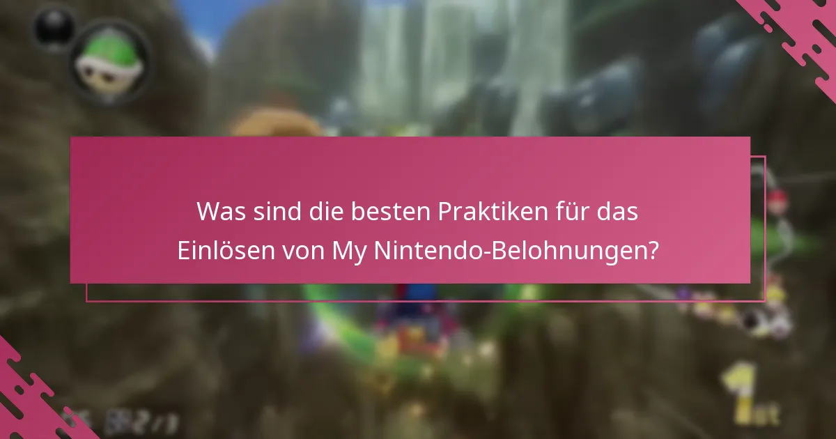 Was sind die besten Praktiken für das Einlösen von My Nintendo-Belohnungen?
