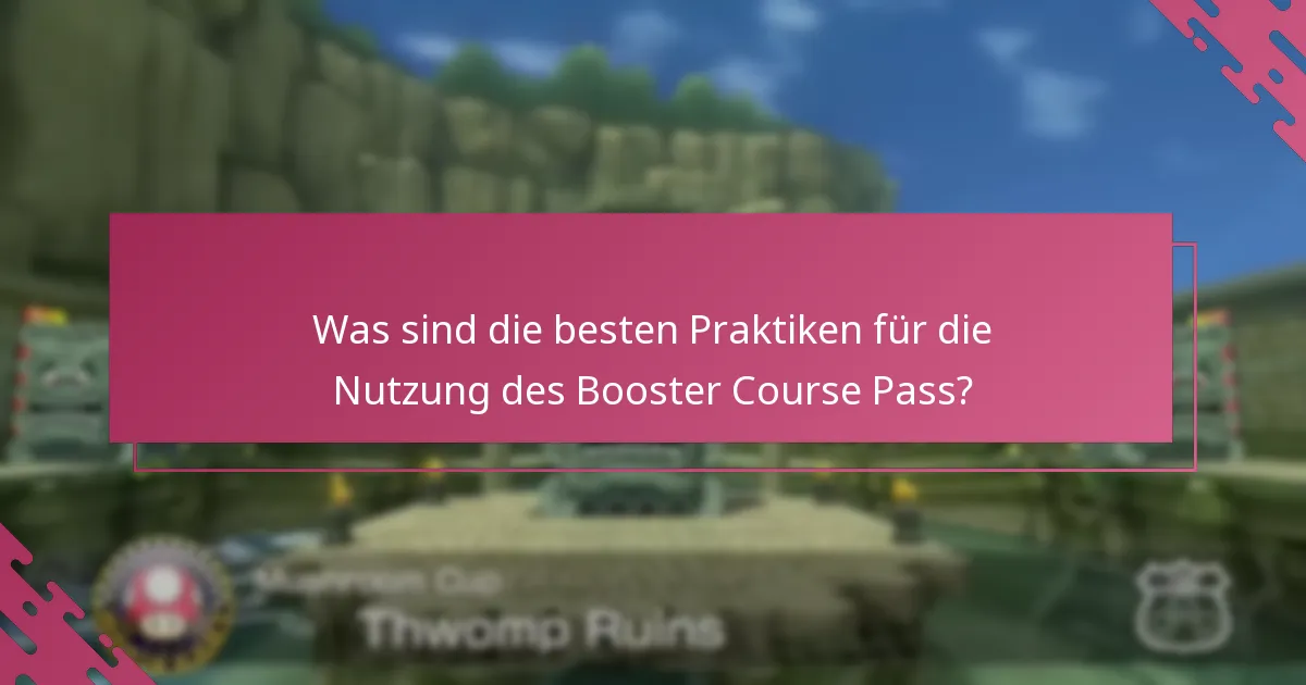 Was sind die besten Praktiken für die Nutzung des Booster Course Pass?