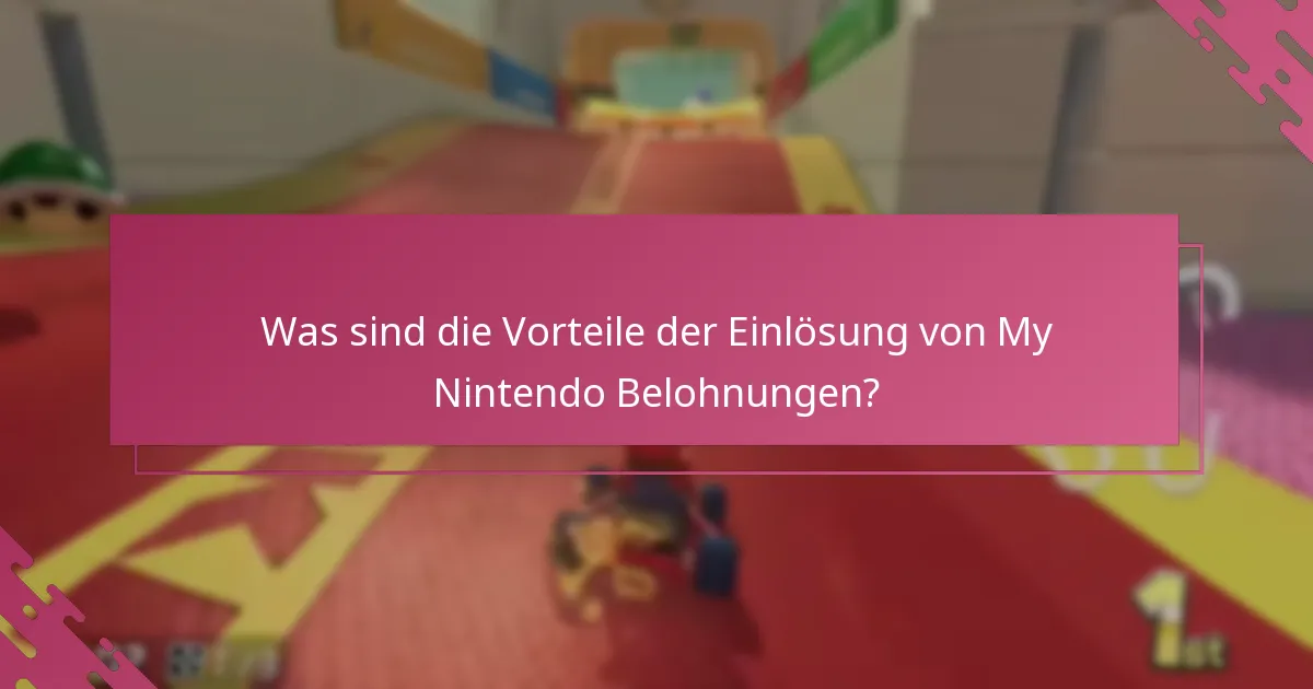 Was sind die Vorteile der Einlösung von My Nintendo Belohnungen?