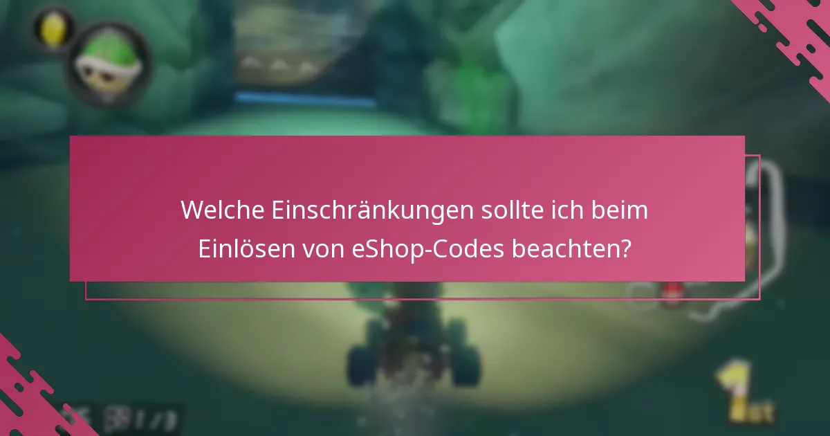 Welche Einschränkungen sollte ich beim Einlösen von eShop-Codes beachten?