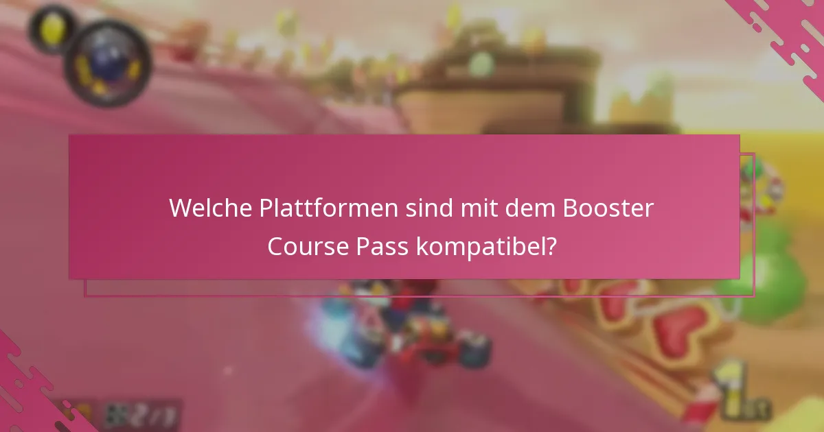 Welche Plattformen sind mit dem Booster Course Pass kompatibel?