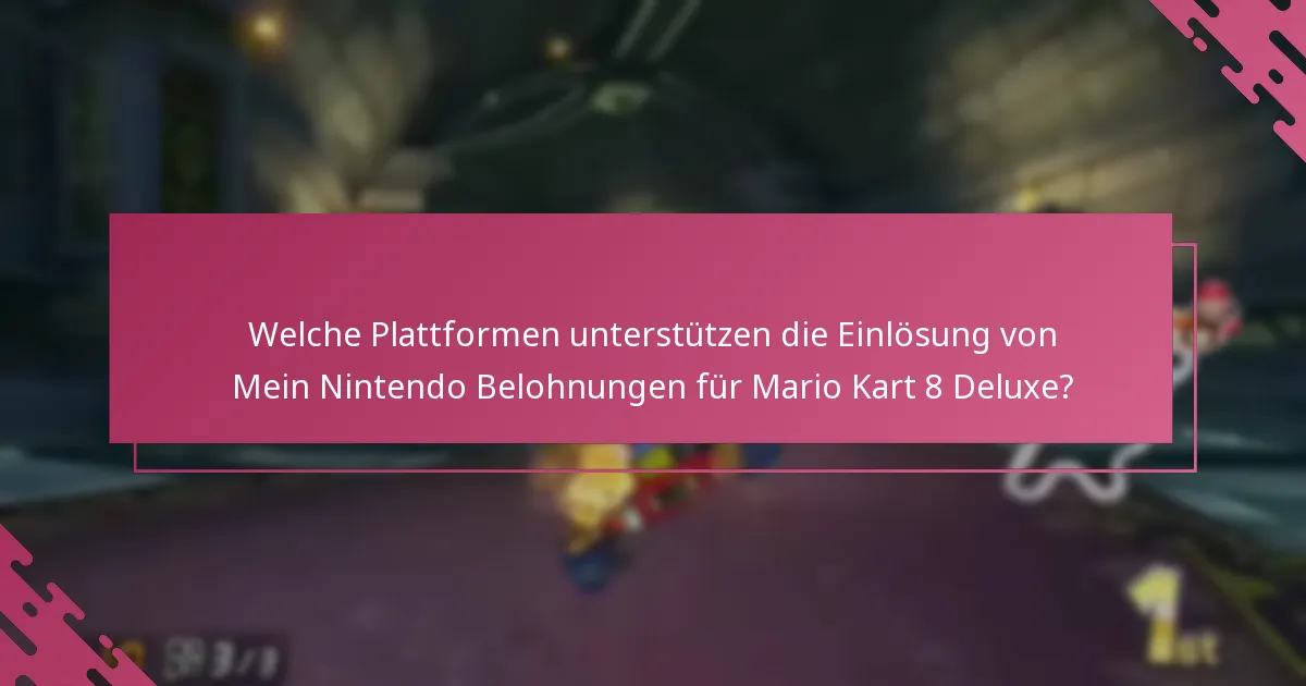 Wie können Nutzer ihre Mein Nintendo Belohnungen für Mario Kart 8 Deluxe einlösen?
