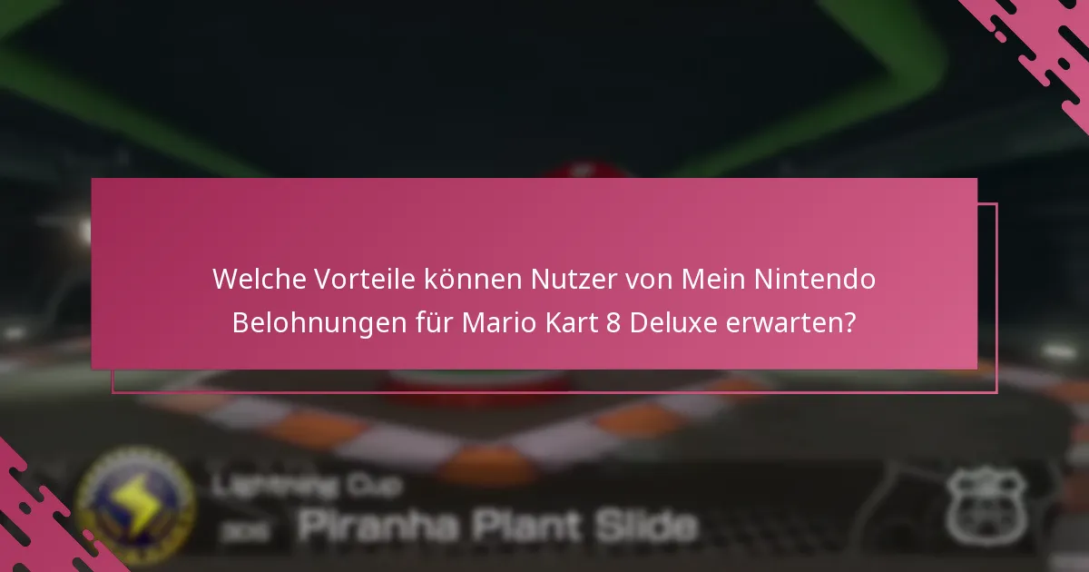 Welche Plattformen unterstützen die Einlösung von Mein Nintendo Belohnungen für Mario Kart 8 Deluxe?